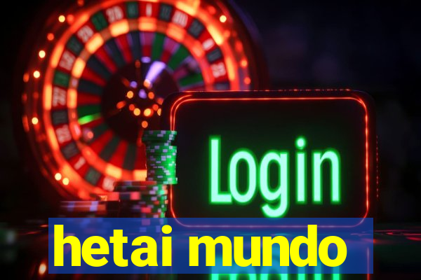 hetai mundo